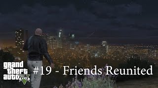 GTA V - #19 Friends Reunited