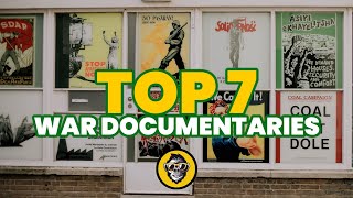 Top 7 Must-See War Documentaries