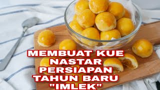 Membuat kue Nastar persiapan TAHUN BARU  IMLEK // nastar kesukaan ku