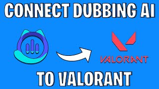 How To Connect Dubbing AI To Valorant | Setup Dubbing AI In Valorant