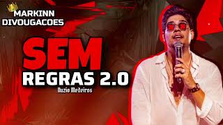 SEM REGRAS 2.0 - NUZIO MEDEIROS [ PREVIA ]