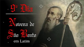 9º DIA - NOVENA DE SÃO BENTO EM LATIM | Rezar em Latim