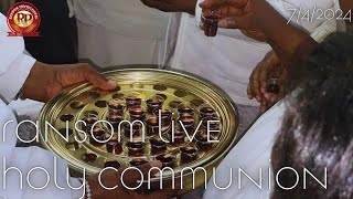 Holy Communion Service - Ransom Live - 7/4/24