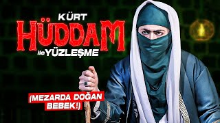 KÜRT HÜDDAM ile YÜZLEŞME (Şeyh!) Hamile Kadın 8 Ay Sonra Mezar da Doğurdu!