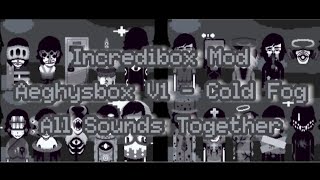 Incredibox Mod - Aeghysbox V1 - Cold Fog - All Sounds Together