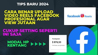 Cara Upload Video Reels Di Facebook Professional Agar View Meledak | Setting Seperti Ini Saja