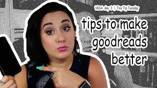 Improving Goodreads for You | Tiny Tip Tuesday | #booktubeVEDA