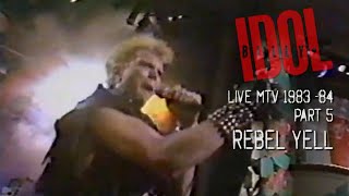 BILLY IDOL - MTV LIVE 1983 84 PART 5 - REBEL YELL REMASTERED