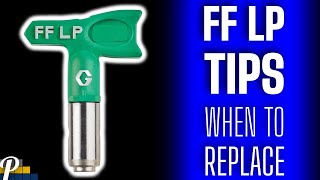 Airless Spray Tips. When to Change a Graco FFLP Tip