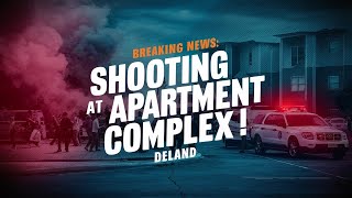 SHOCKER - DeLand PD is clueless about the law🙄 Shooting at Apartment Complex in DeLand