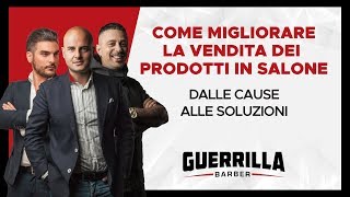 Come migliorare la vendita dei prodotti nel tuo Salone/Barber Shop [GUERRILLA BARBER]