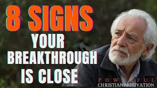 8 SIGNS That Will Happen When Your Breakthrough Is Near (Christian Motivation)