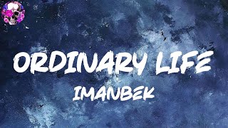 Imanbek - Ordinary Life (Lyric Video) | Myspace