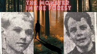 The Monster In The Forest - Erwin Hagedorn and the missing children of Eberswalde