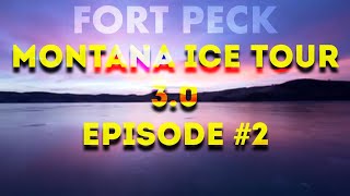 Montana ICE Tour 3.0 - Fort Peck // #2