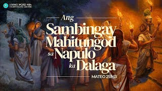 Ang Sambingay Mahitungod sa Napulo Ka Dalaga | Ptr Matias Mahusay Sr.