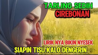 TARLING CIREBON PALING SEDIH / LIRIK NYA BIKIN NYESEK / KEMBANG PESI