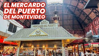 EL MERCADO DEL PUERTO DE MONTEVIDEO 🇺🇾