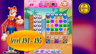 candy crush saga  way to the end 🏆 level  491  to  level 495  🏆