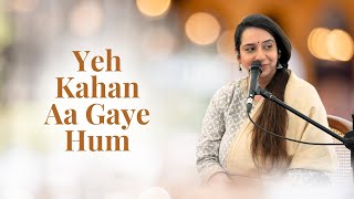 Yeh Kahan Aa Gaye Hum | The Rahul Deshpande Collective | Deepti Mate