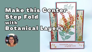 Check out this Center Step Fold with Botanical Layers