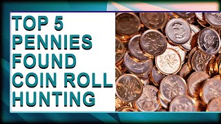 TOP 5 CANADIAN PENNIES FOUND COIN ROLL HUNTING!!