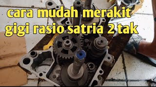 cara merakit gigi rasio satria 2t.