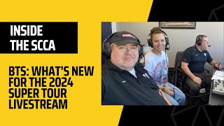 Inside the SCCA | BTS: What's New for the 2024 Super Tour Live Coverage