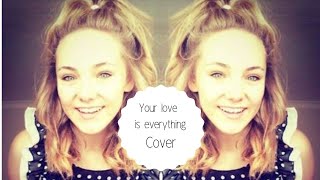 Your Love is everything - Jayesslee Cover