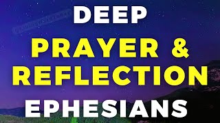 Paul's Powerful Prayer for the Ephesians: A Deep Reflection and Prayer Session Ephesians 3:14-21