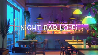 Night Bar Lo-Fi 🍻 1 Hour of Peaceful Beats 🎼 | Chill Vibes Station 🚉