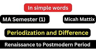 ‘Periodization and Difference’ Micah Mattix English Literature MA Semester 1 Aman Pathshala