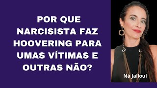 POR QUE NARCISISTA FAZ HOOVERING PARA UMAS VITIMAS E OUTRAS NÃO?