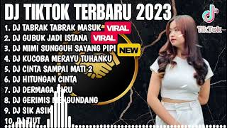 DJ TIKTOK TERBARU 2023 - DJ TABRAK TABRAK MASUK X GUBUK JADI ISTANA FULL BASS