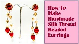 How To Make Handmade Silk Thread Beaded Earrings? DIY Earrings