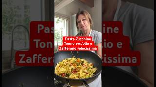 Pasta Zucchine,Tonno sott’olio e Zafferano velocissima #shorts #pasta