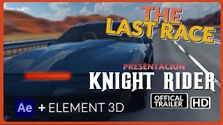 The Last Race:KNIGHT RIDER | with After Effects Element 3D