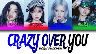 BLACKPINK 'Crazy Over You' BORN PINK ver Lyrics (color coded lyrics)