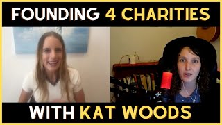 #22 Founding 4 Charities (How to Be Reliably Happier) - Kat Woods