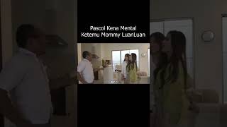 Pascol Kena Mental Ketemu Mommy Luan