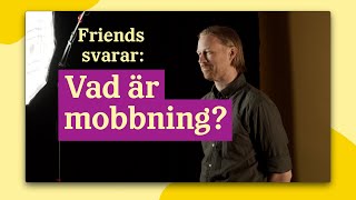 Friends förklarar | Vad är mobbning?