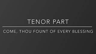 Come, Thou Fount of Every Blessing - Tenor Part Instrumental