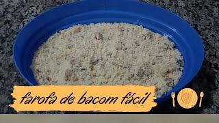 FAROFA DE BACOM FÁCIL