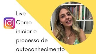 Autoconhecimento - Como iniciar o processo de autoconhecimento?