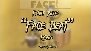 Father Philis - “Face Beat” (Lyrics Video)