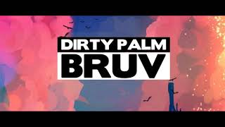 Dirty Palm - Bruv (Original Mix)