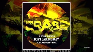 Jerome Robins - Don't Call Me Baby (Alex Meireles Remix)