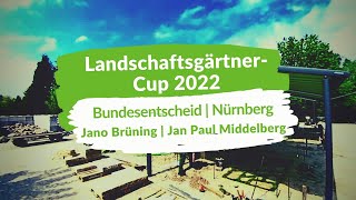 Bundesentscheid Landschaftsgärtner-Cup 2022 in Nürnberg mit Jano Brüning und Jan Paul Middelberg