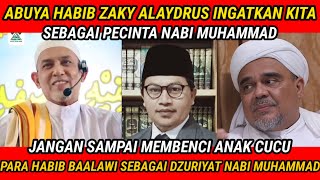 ABUYA HABIB ZAKY ALAYDRUS PERINGATKAN PARA PECINTA NABI MUHAMMAD AGAR TIDAK MEMBATALKAN NASAB HABIB