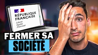 Comment fermer sa société en 10 minutes ❌  (TUTO)